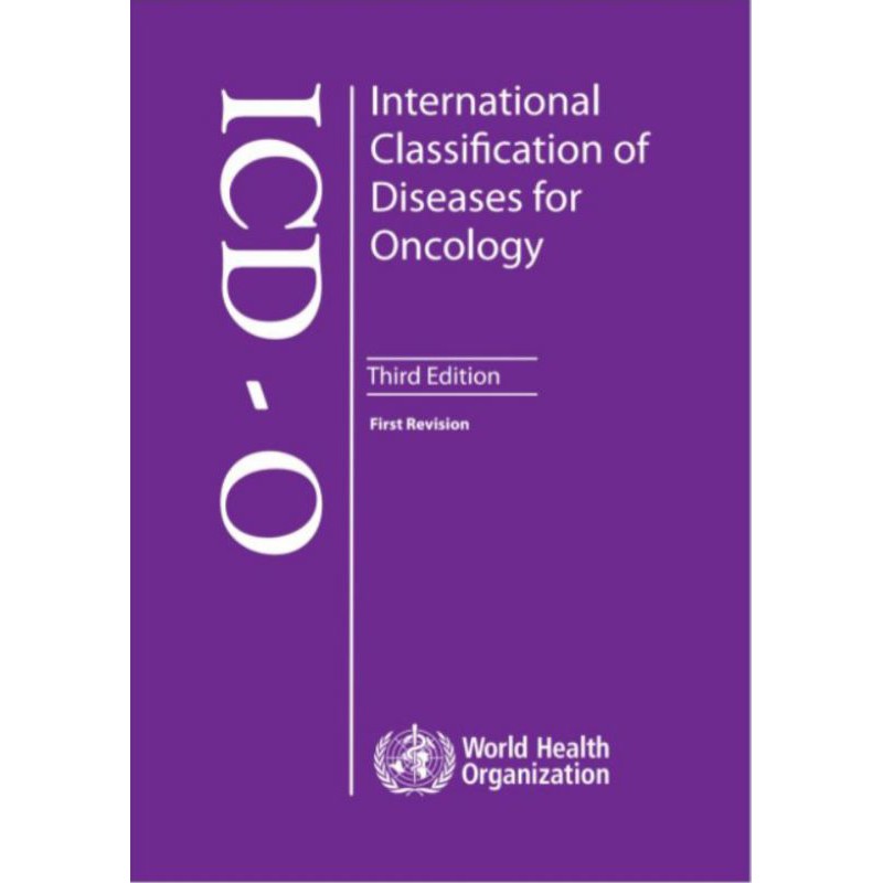 ICD-O (International Classification of Diseases for Oncology)