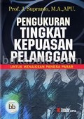 Pengukuran Tingkat Kepuasan Pelanggan ; Untuk Menaikkan Pangsa Pasar