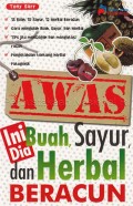 Awas Ini Dia Buah, Sayur, dan Herbal Beracun