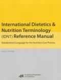 International Dietetics & Nutrition Terminology (IDNT) Reference Manual