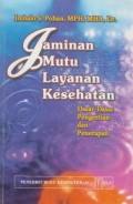 Jaminan Mutu Layanan Kesehatan : dasar-dasar pengertian dan penerapan