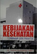 Kebijakan Kesehatan (Prinsip dan Praktik)