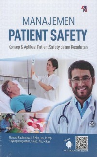 Manajemen Patient Safety ; Konsep dan Aplikasi Patient Safety dalam Kesehatan