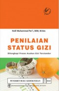 Penilaian Status Gizi ; Dilengkapi Proses Asuhan Gizi Terstandar