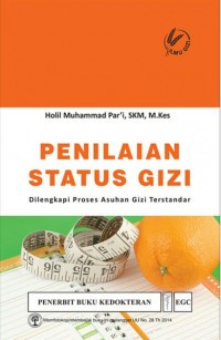 Penilaian Status Gizi ; Dilengkapi Proses Asuhan Gizi Terstandar