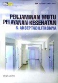 Penjaminan Mutu Pelayanan Kesehatan & Akseptabilitasnya