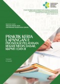 Praktik Kerja Lapangan 1 ; Prosedur Pelayanan Rekam Medis Dasar, KKPMT I dan II