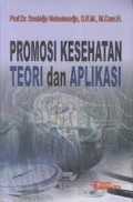 Promosi Kesehatan : Teori & Aplikasi