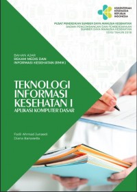 Teknologi Informasi Kesehatan I ; Aplikasi Komputer Dasar