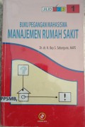 Buku Pegangan Mahasiswa Manajemen Rumah Sakit jilid 1