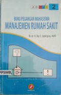 Buku Pegangan Mahasiswa Manajemen Rumah Sakit jilid 2