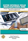 Sistem Informasi Rekam Medis Elektronik (RME) ; Dengan Near Field Communication (NFC) Berbasis Raspberry Pi